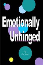 Emotionally Unhinged