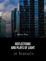Your Storytelling is Born 1 - Reflections and Plays of Lights in Brussels