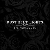 Rust Belt Lights - Religion & My Ex (CD)