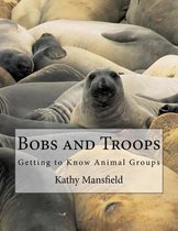Bobs and Troops