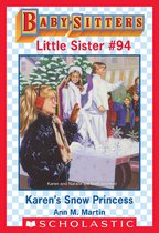 Baby-Sitters Little Sister 94 - Karen's Snow Princess (Baby-Sitters Little Sister #94)