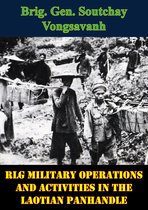 Indochina Monographs 8 - LG Military Operations And Activities In The Laotian Panhandle
