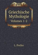 Griechische Mythologie Volumes 1-2