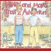 Mikey and Marks Trail Adventure