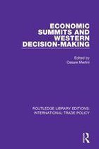 Routledge Library Editions: International Trade Policy - Economic Summits and Western Decision-Making
