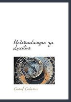 Untersuchungen Zu Lucilius