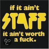 If It Ain'T Staff It Ain'