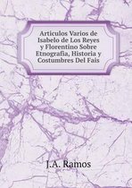 Articulos Varios de Isabelo de Los Reyes y Florentino Sobre Etnografia, Historia y Costumbres Del Fais