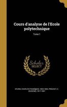 Cours D'Analyse de L'Ecole Polytechnique; Tome 1