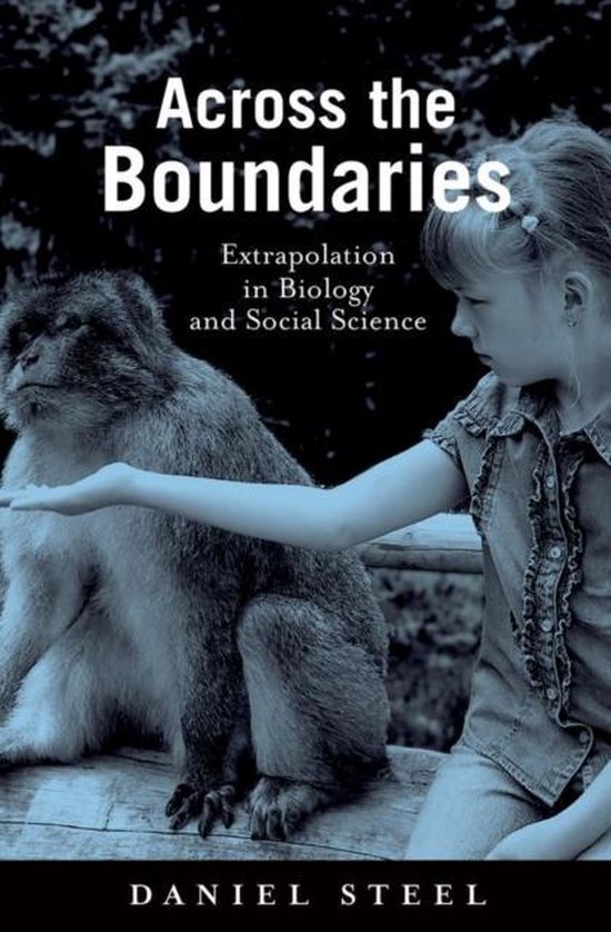 Boekomslag van 'Across the Boundaries: Extrapolation in Biology and Social Science' van Daniel Steel, met een meisje dat een aap uitreikt.
