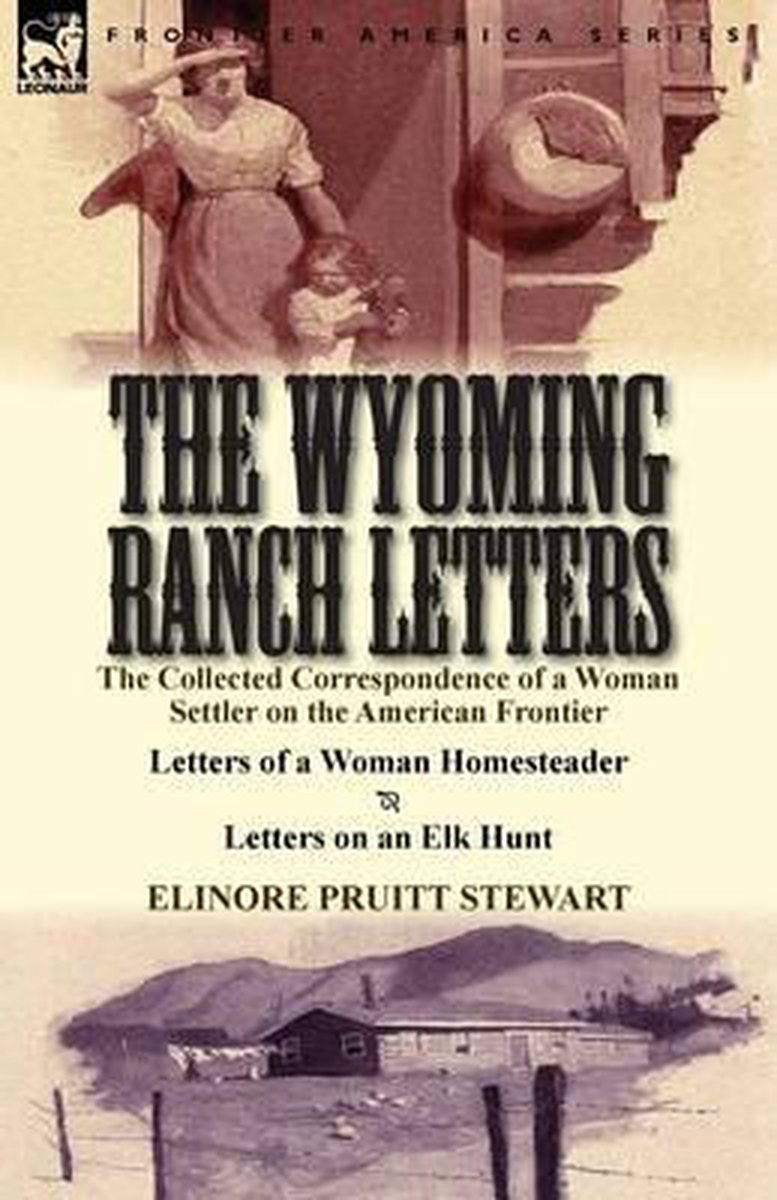 The Wyoming Ranch Letters van Elinore Pruitt Stewart