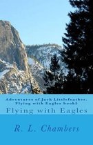 Adventures of Jack Littlefeather. Flying with Eagles book5