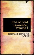 Life of Lord Lawrence, Volume I