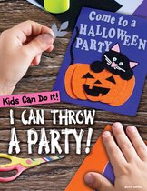Kids Can Do It! - I Can Throw a Party!