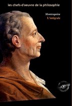 Les Intégrales - Montesquieu : l'Intégrale, texte annoté et annexes enrichies [Nouv. éd. entièrement revue et corrigée].