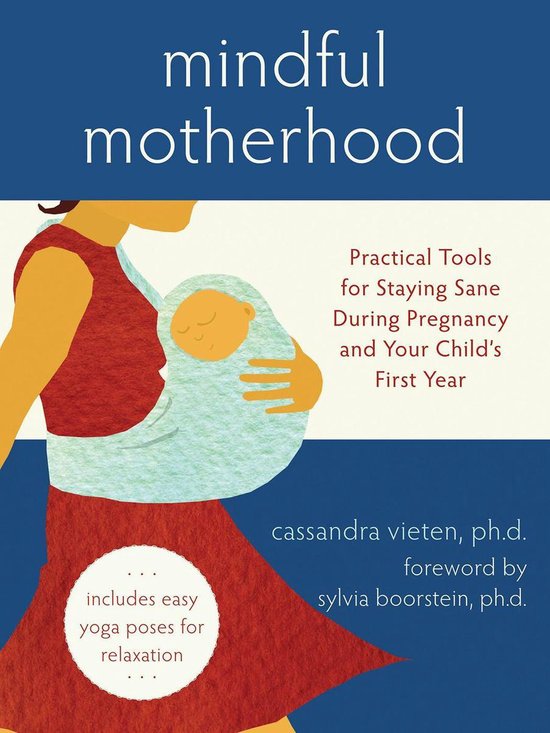 Boek 'Mindful Motherhood' met illustratie van moeder met baby in draagdoek. Bevat 'Praktische hulpmiddelen om Sane te Blijven Tijdens Zwangerschap en het Eerste Levensjaar van Uw Kind'.