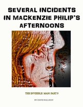 The Invisible Man - Several Incidents in Mackenzie Philip’s Afternoons