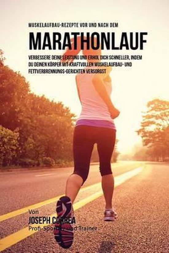 Muskelaufbau-Rezepte vor und nach dem Marathon lauf - cover