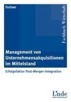 Management von Unternehmensakquisitionen im Mittelstand