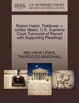 Robert Halpin, Petitioner, V. United States. U.S. Supreme Court Transcript of Record with Supporting Pleadings