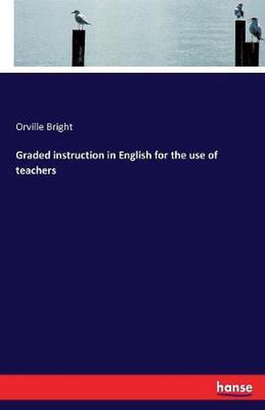 Graded instruction in English for the use of teachers 9783337124656