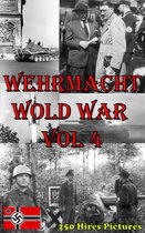 Wehrmacht World War 4 - Wehrmacht World War Vol 4