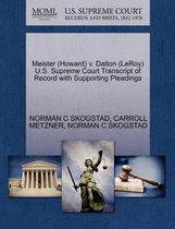 Meister (Howard) V. Dalton (Leroy) U.S. Supreme Court Transcript of Record with Supporting Pleadings