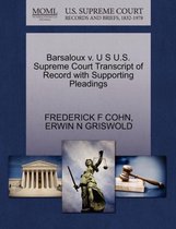 Barsaloux V. U S U.S. Supreme Court Transcript of Record with Supporting Pleadings
