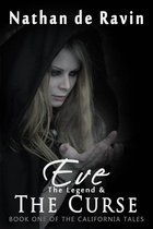 Eve-The Legend And The Curse (Book One Of The California Tales)