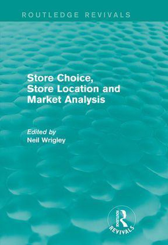 Store Choice, Store Location and Market Analysis (Routledge  ... - cover