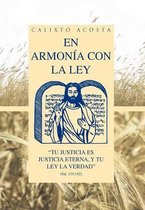 En Armonia Con La Ley: Tu Justicia Es Justicia Eterna, y Tu Ley La Verdad (Sal. 119