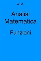 Analisi Matematica: Funzioni