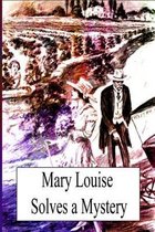 Mary Louise Solves a Mystery