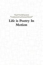 Life is Poetry in Motion