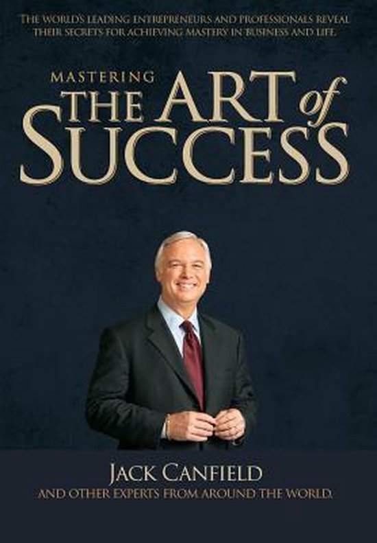 Mastering the Art of Success, Jack Canfield 9780998369044 Boeken