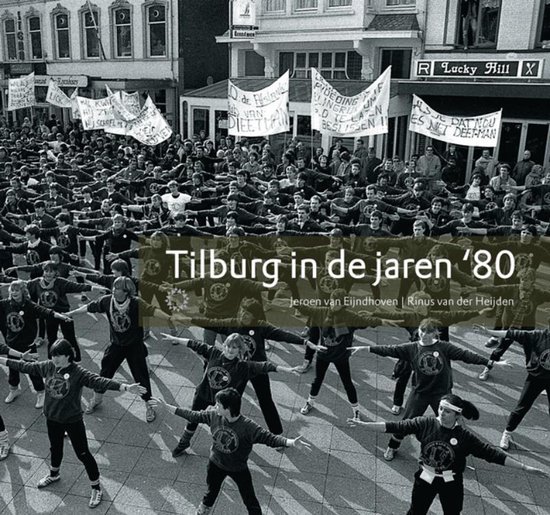 Tilburg in de jaren '80 - J. van Eijndhoven | 