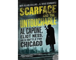 Scarface and the Untouchable Al Capone, Eliot Ness, and the Battle for Chicago