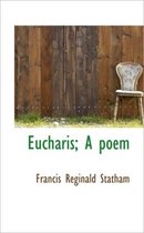 Eucharis; A Poem