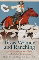 Women in Texas History Series, sponsored by the Ruthe Winegarten Memorial Foundation - Texas Women and Ranching