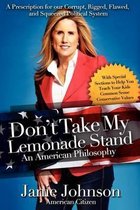 Don't Take My Lemonade Stand-An American Philosophy