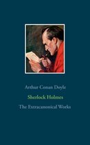 Sherlock Holmes - The Extracanonical Works