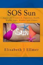SOS Sun Source for Vitamin D Happiness Health Wealth Light Weather and Climate