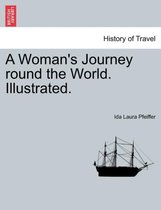 A Woman's Journey Round the World. Illustrated.