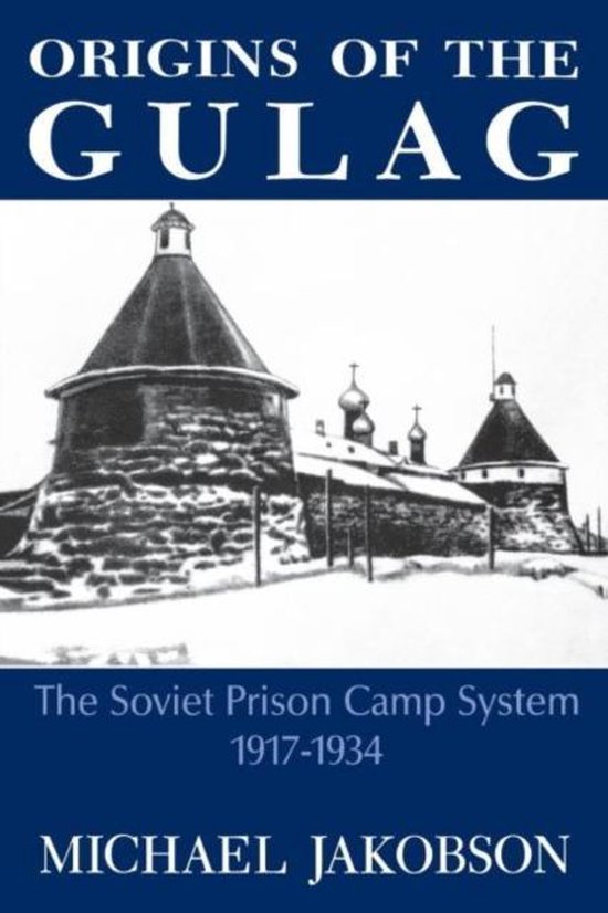 Boekomslag Origins of the Gulag met een zwart-wit illustratie van een Sovjet-gevangenkamp en witte tekst op een blauwe achtergrond.