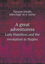 A great adventuress Lady Hamilton and the revolution in Naples