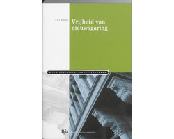 Prof. mr. G. Schuijt: Vrijheid Van Nieuwsgaring