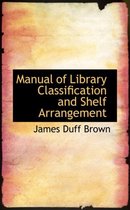 Manual of Library Classification and Shelf Arrangement