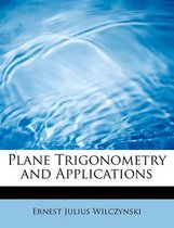 Plane Trigonometry and Applications