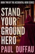 The Accidental Hero Series 2 - Stand Your Ground Hero