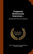 Fragmenta Historicorum Graecorum ...